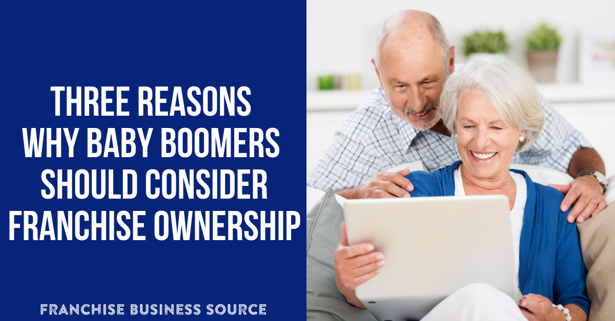 Three Reasons Why Baby Boomers Should Consider Franchise Ownership